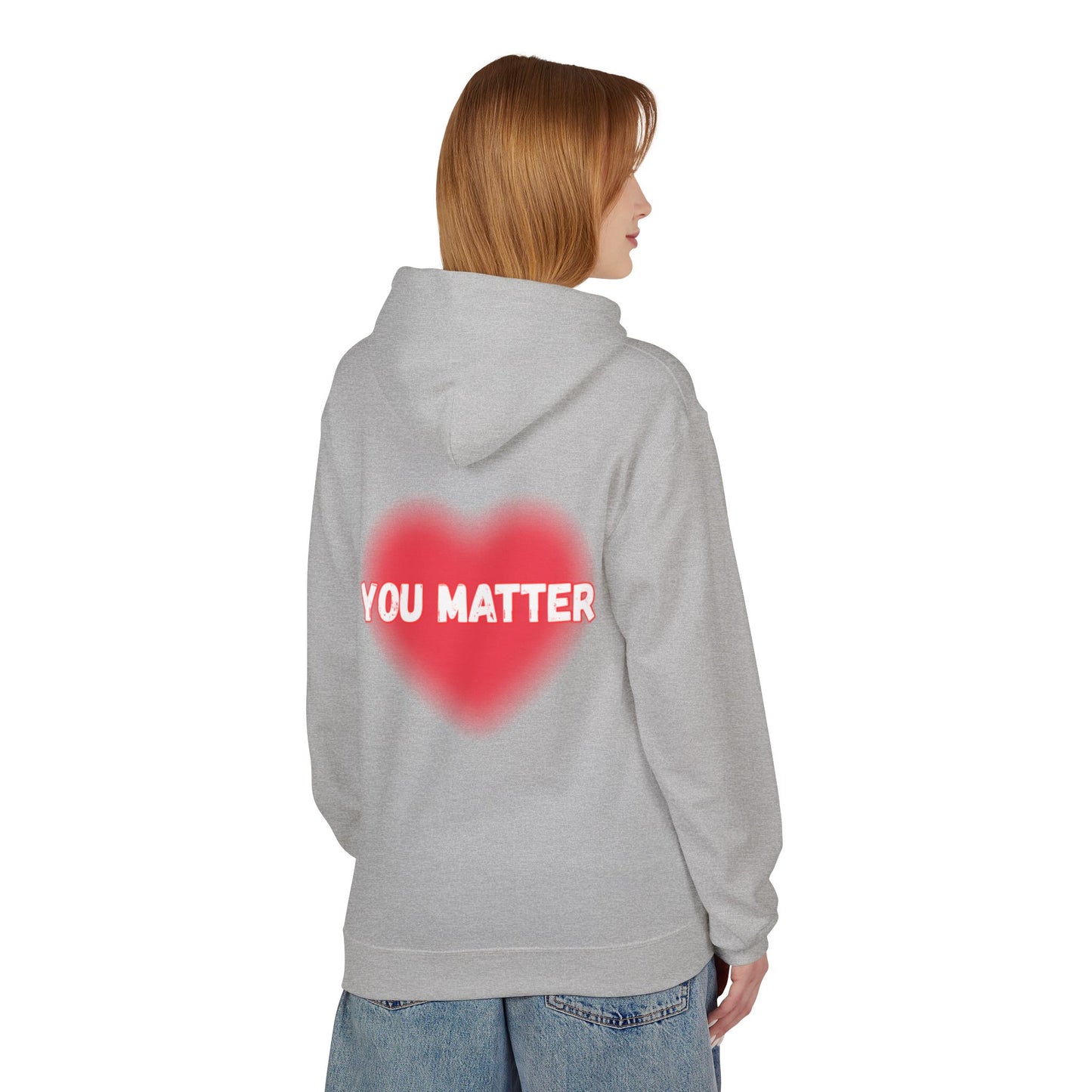 “You Matter” Heart Hoodie - Inspirational Unisex Fleece