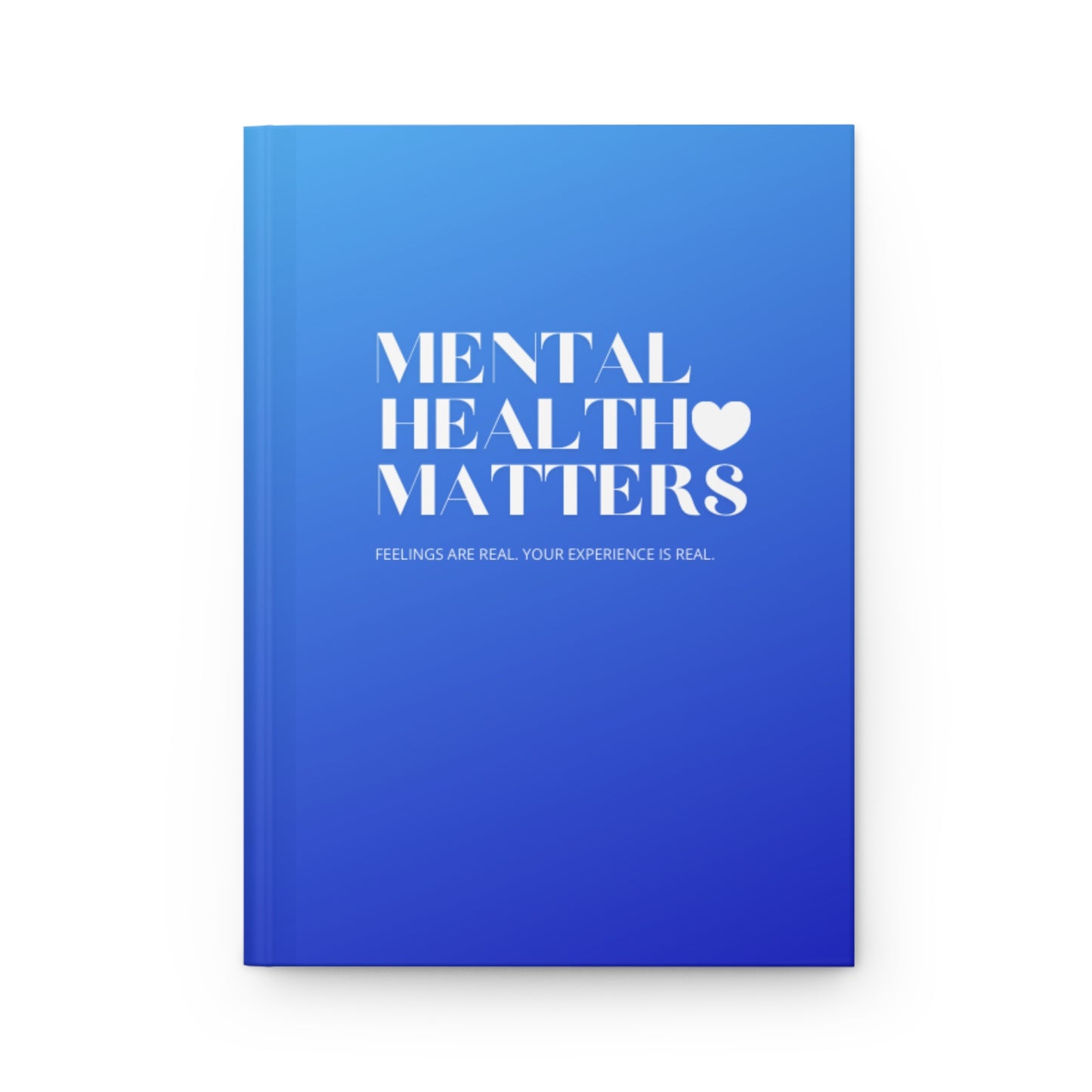Mental Health Matters Hardcover Journal — Inspirational Blue Notebook for Self-Care & Therapy Notes