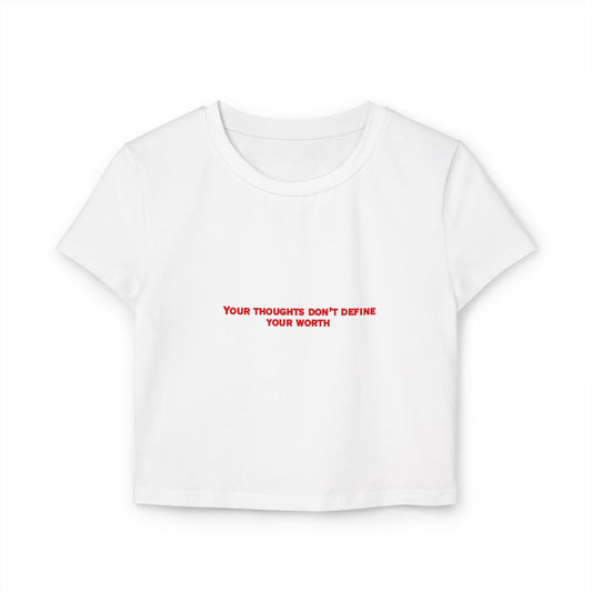 Affirmation Baby Tee — "Your Thoughts Don't Define Your Worth" Cropped Women's Tee