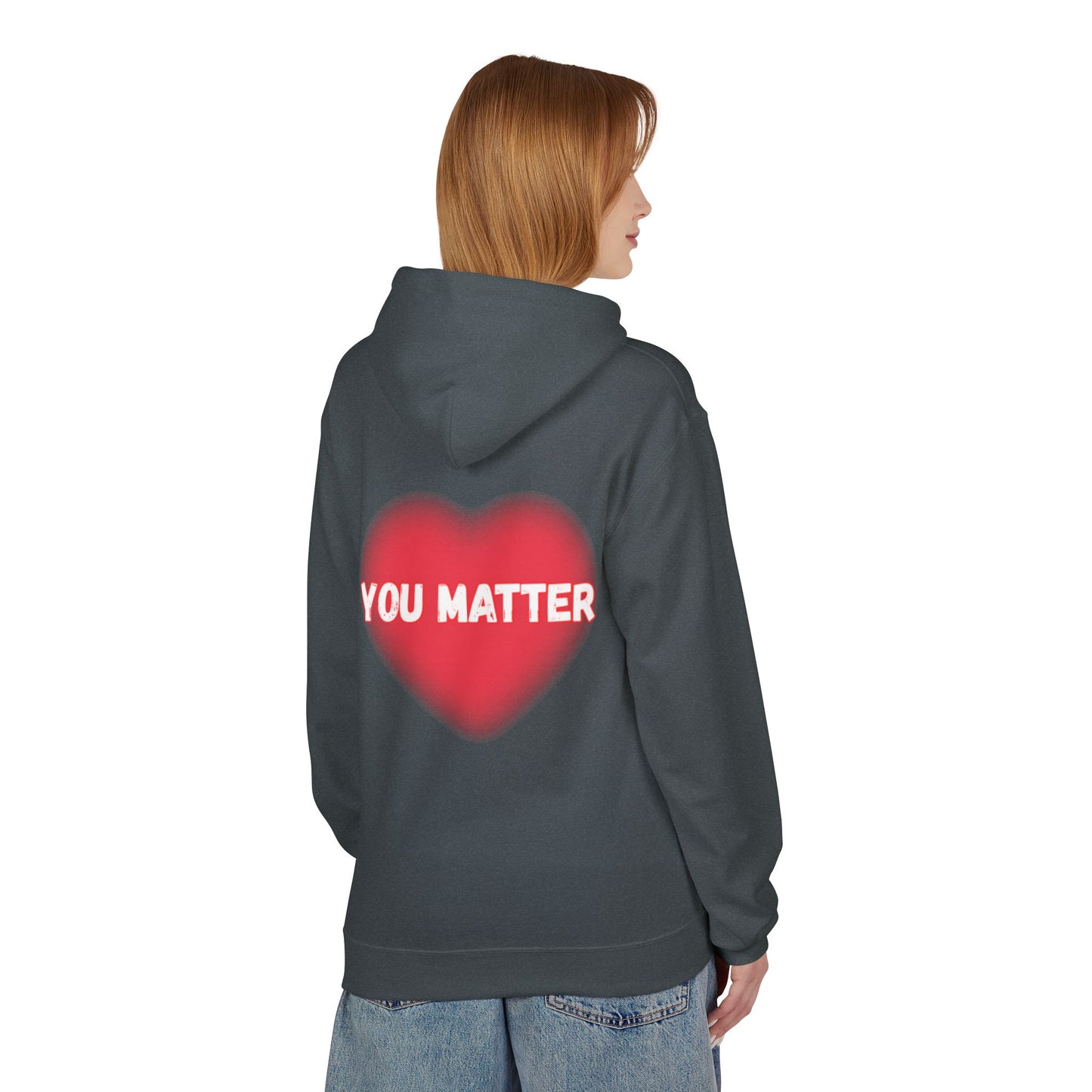 “You Matter” Heart Hoodie - Inspirational Unisex Fleece