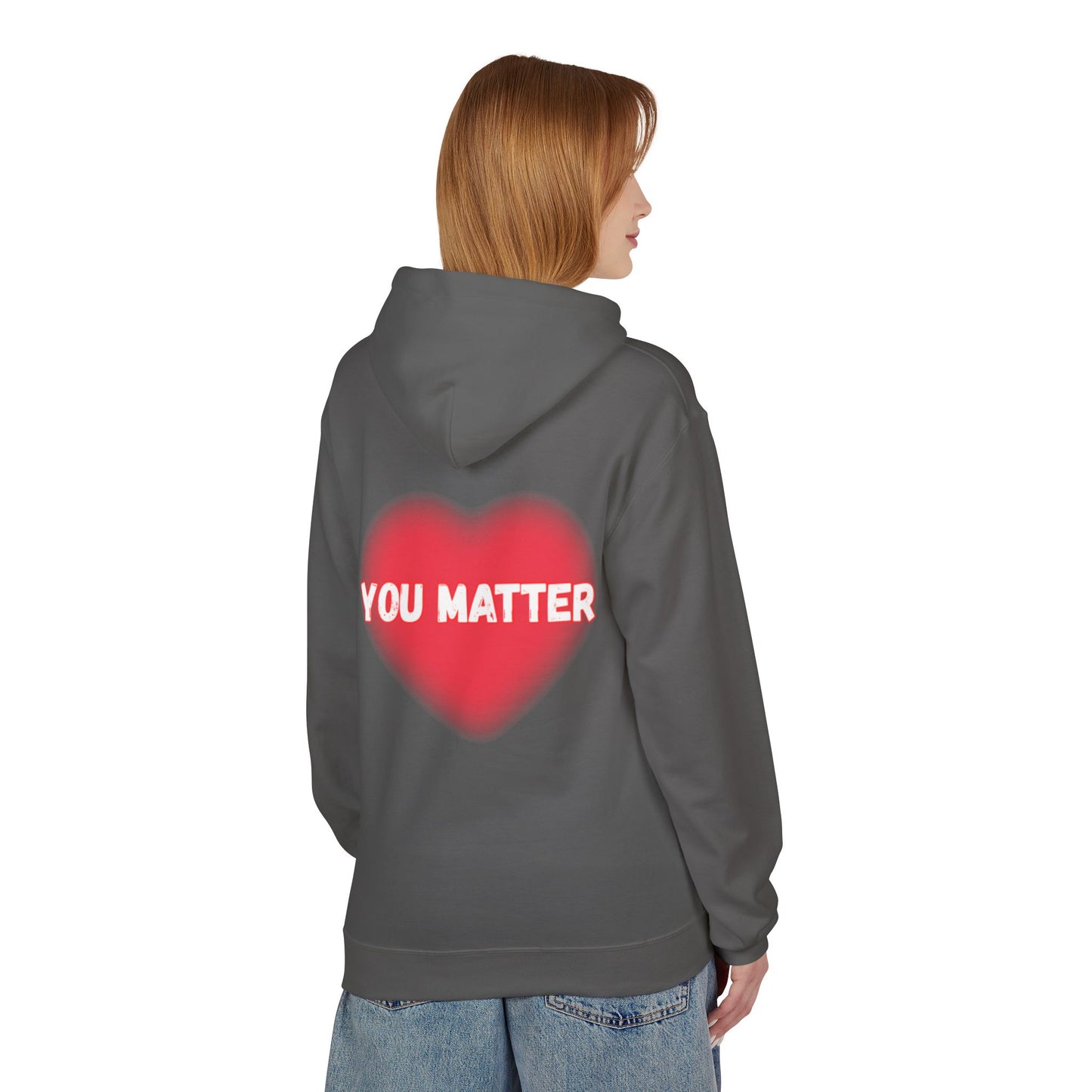 “You Matter” Heart Hoodie - Inspirational Unisex Fleece