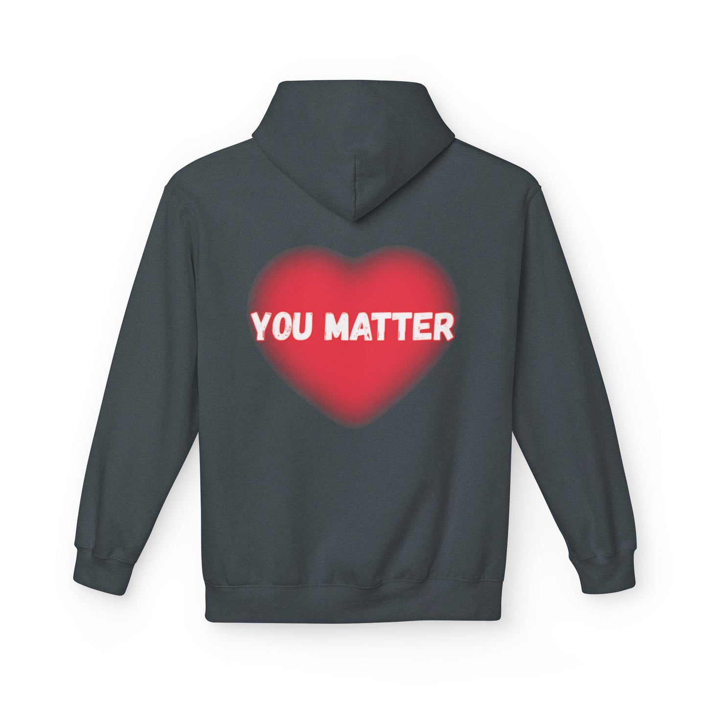 “You Matter” Heart Hoodie - Inspirational Unisex Fleece